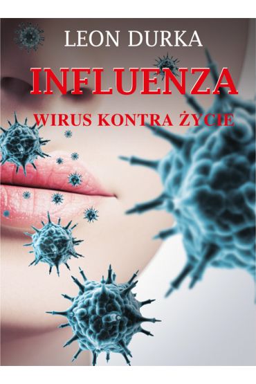 Influenza. Wirus kontra życie