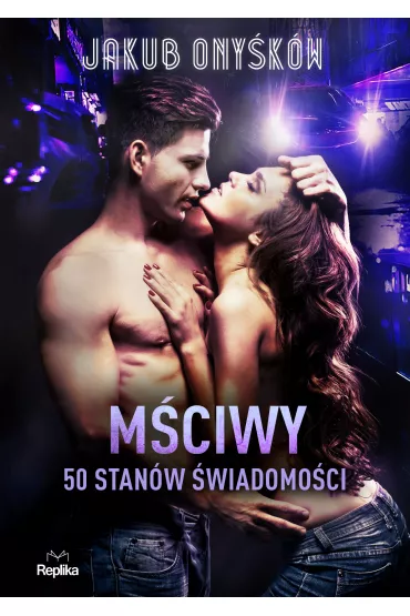 M�ciwy. 50 stan�w �wiadomo�ci. Tom 2 - Jakub  Ony�k�w