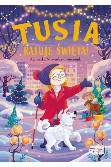 Tusia ratuje �wi�ta! - Agnieszka No�y�ska-Demianiuk