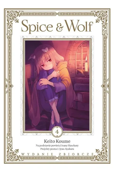 Spice and Wolf. Tom 4 - Isuna Hasekura, Keito Koume, Juu Ayakura