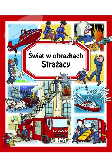 �wiat w obrazkach. Stra�acy - Emilie Beaumont
