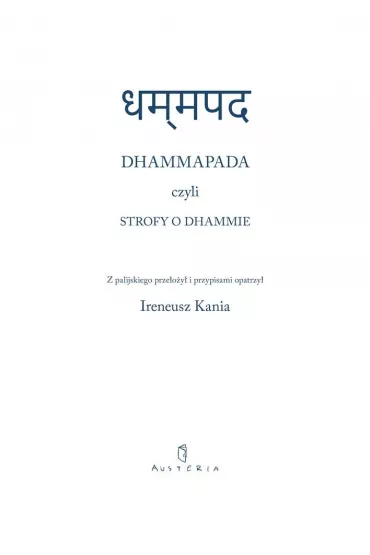Dhammapada czyli strofy o Dhammie - Ireneusz Kania