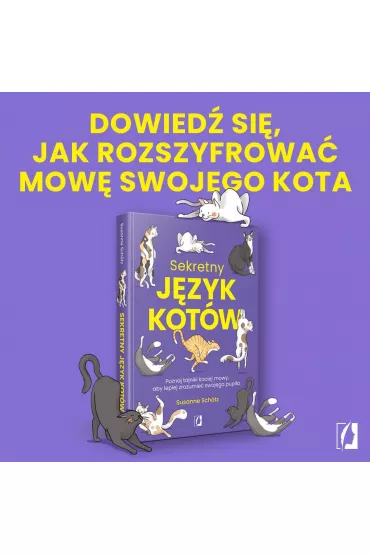 Sekretny jzyk kotw. Poznaj tajniki kociej mowy, aby lepiej zrozumie swojego pupila - Susanne Schtz