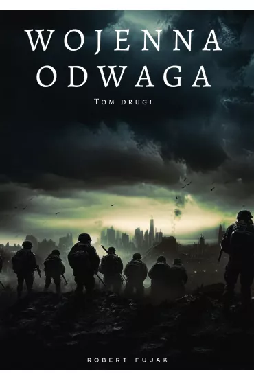 eBook Wojenna odwaga. Tom 2 pdf epub - Robert Fujak