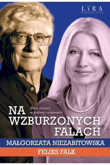 Na wzburzonych falach - Feliks Falk, Ma�gorzata Niezabitowska