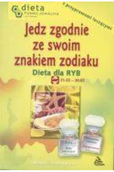 Ryby. Jedz zgodnie ze swoim znakiem zodiaku - Barbara Jakimowicz-Klein