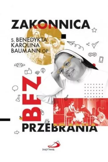 Zakonnica bez przebrania - Benedykta Karolina Baumann