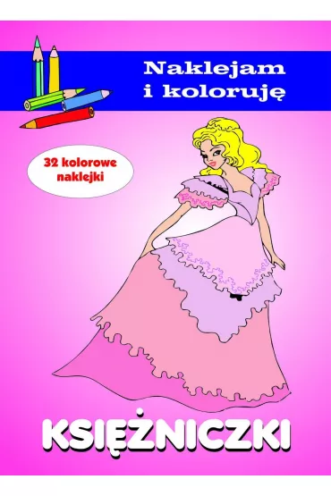Ksi�niczki. Naklejam i koloruj� - Aleksander Ma�ecki, Anna Wi�niewska