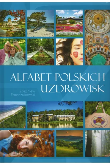 Alfabet polskich uzdrowisk - Zbigniew Franczukowski