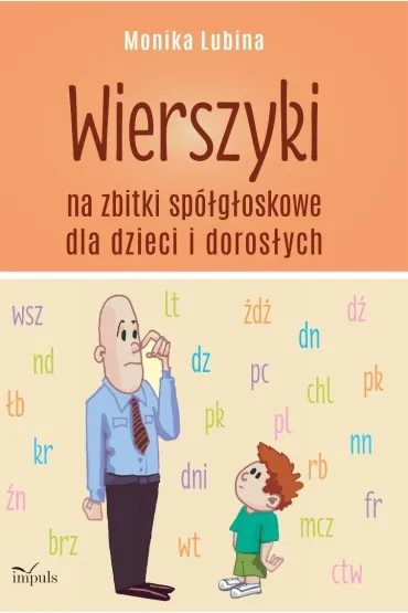Wierszyki na zbitki sp�g�oskowe dla dzieci i doros�ych - Monika Lubina