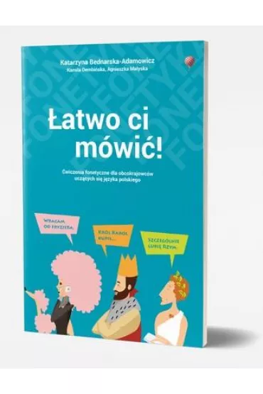 �atwo ci m�wi� �wiczenia fonetyczne dla obcokrajowc�w z j�zyka polskiego /wersja polsko-angielska/ - Agnieszka  Ma�yska, Kamila  Dembi�ska, Katarzyna Bednarska-Adamowicz
