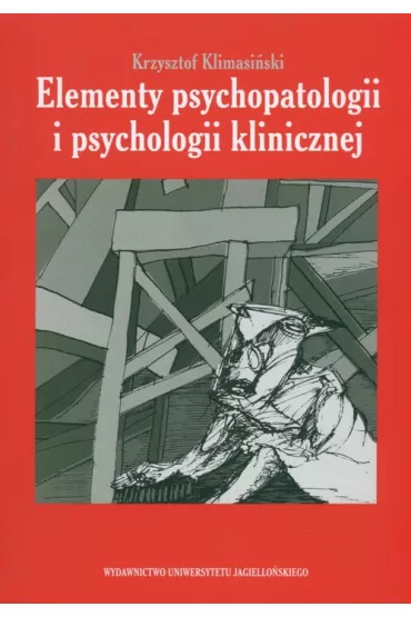 Elementy psychopatologii i psychologii klinicznej - Krzysztof Klimasi�ski