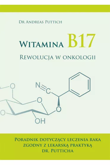Witamina b17 rewoluja w onkologii - Puttich Andreas