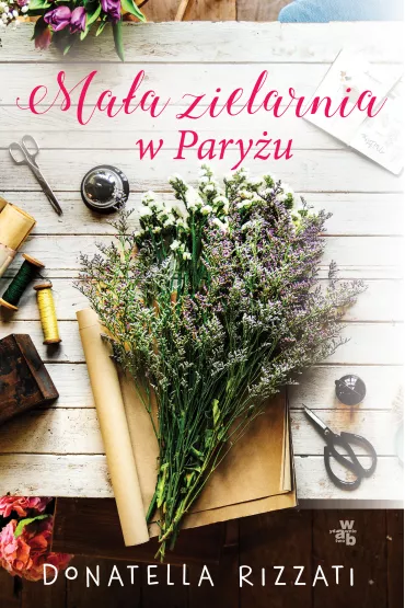 Ma�a zielarnia w Pary�u - Donatella Rizzati
