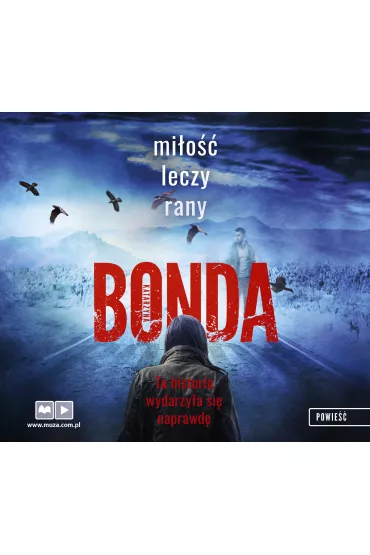 Audiobook Mi�o�� leczy rany. Wiara, Nadzieja, Mi�o��. Tom 1 CD - Katarzyna Bonda