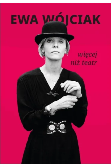Wi�cej ni� teatr - Ewa  W�jciak