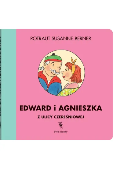 Edward i Agnieszka z ulicy Czere�niowej - Rotraut Susanne Berner