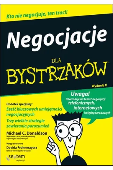 Negocjacje dla bystrzak�w. Wydanie II - David Frohnmayer, Donaldson Michael C i Mimi