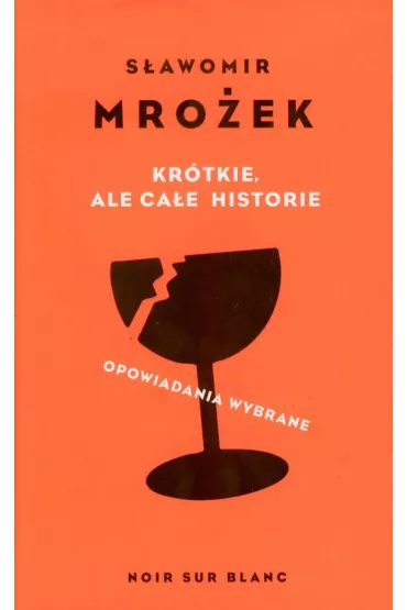 Kr�tkie, ale ca�e historie - S�awomir Mro�ek