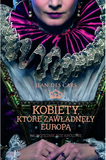 Kobiety, kt�re zaw�adn�y Europ� - Jean des Cars