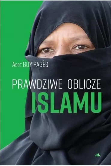 Prawdziwe oblicze islamu - Abbe Guy Pages