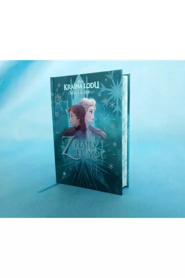 Kraina Lodu, jakiej nie znasz! Znajd� t� moc. Antologia opowiada�. Disney