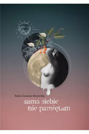 Sama siebie nie pami�tam - Beata Zuzanna Borawska