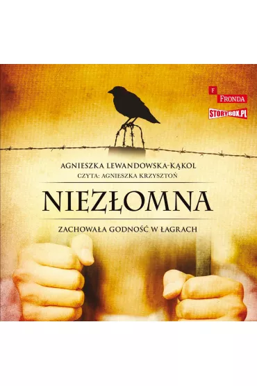 Audiobook Niezomna. Zachowaa godno w agrach mp3 - Agnieszka Lewandowska-Kkol