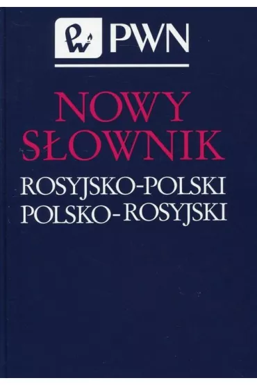 Nowy s�ownik rosyjsko-polski polsko-rosyjski - Halina Bartwicka, Jan Wawrzy�czyk
