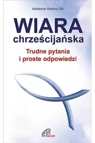 Wiara chrze�cija�ska - Waldemar Rakocy