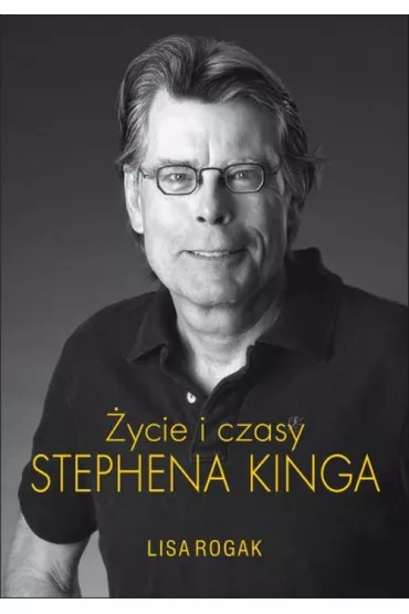 �ycie i czasy Stephena Kinga - Lisa Rogak