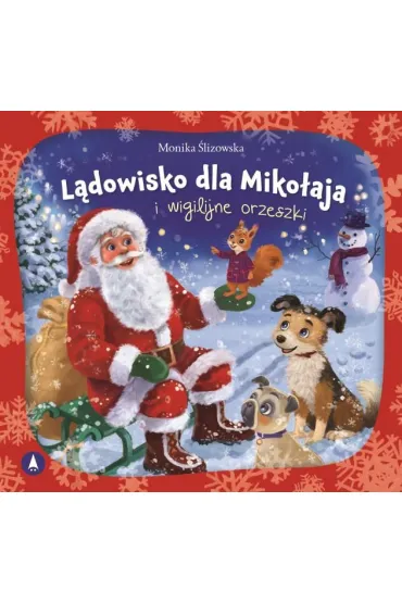 L�dowisko dla Miko�aja i wigilijne orzeszki - Monika  �lizowska