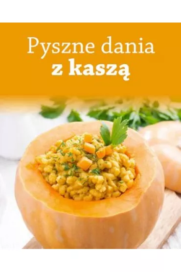 Pyszne dania z kasz�