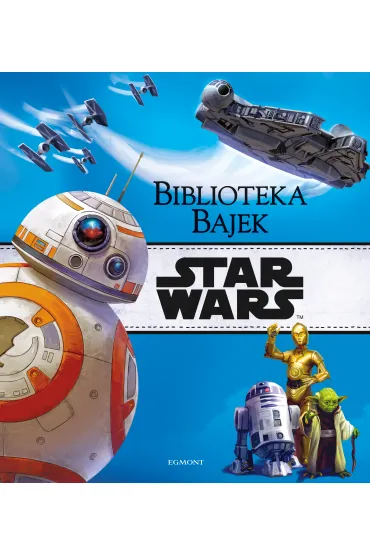 Star Wars. Biblioteka Bajek
