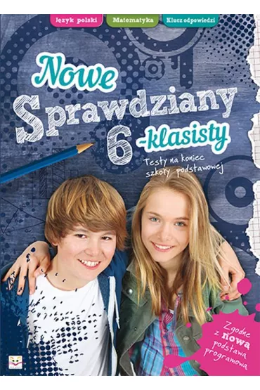 Nowe sprawdziany 6-klasisty. Testy na koniec szko�y podstawowej - Adam Konstantynowicz, Mariola Rokicka