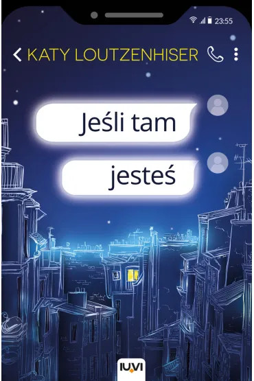 Je�li tam jeste� - Katy  Loutzenhiser