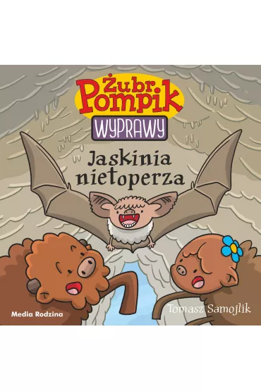 Jaskinia nietoperza. �ubr Pompik. Wyprawy. Tom 14 - Tomasz Samojlik