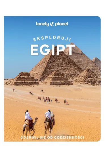 Egipt. Eksploruj!. Lonely Planet