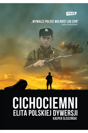 Cichociemni. Elita polskiej dywersji - Kacper �ledzi�ski