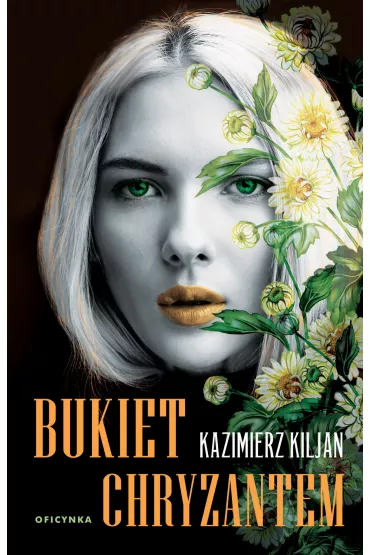 Bukiet chryzantem. Bukiet uczu�. Tom 2 - Kazimierz Kiljan