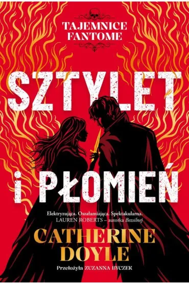 Sztylet i p�omie�. Tajemnice Fantome. Tom 1 - Catherine Doyle