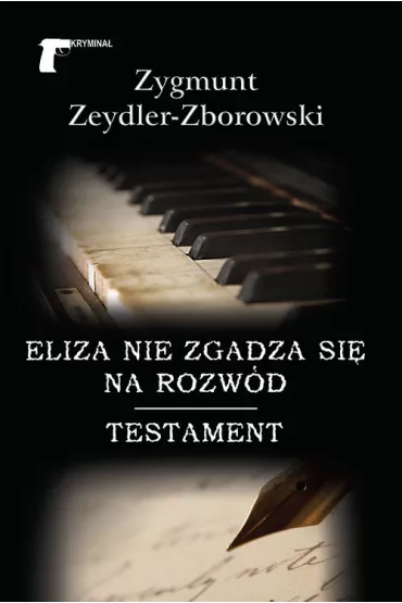 Eliza nie zgadza si� na rozw�d /Testament - Zygmunt Zeydler Zborowski