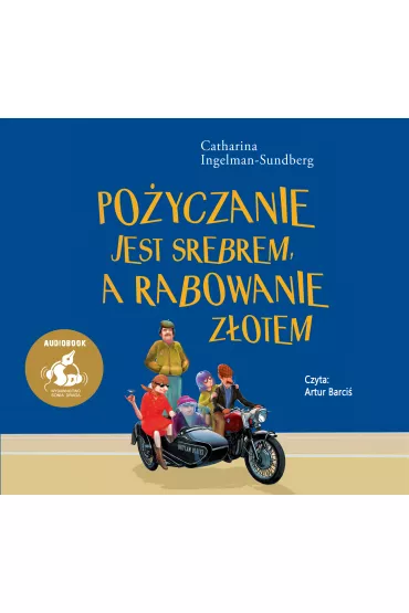 Audiobook Po�yczanie jest srebrem, a rabowanie z�otem CD - Catharina Ingelman-Sundberg