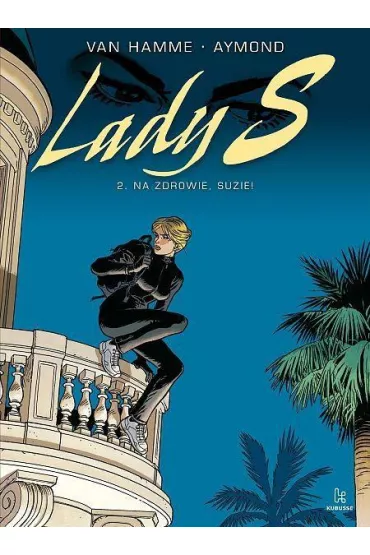 Na Zdrowie Suzie. Lady S. Tom 2 - Aymond Philippe, Jean Van Hamme