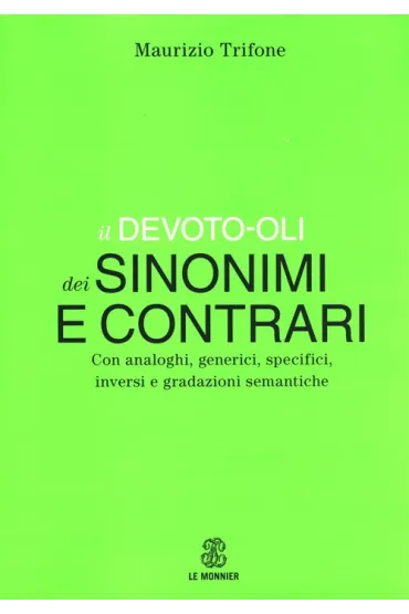 Devoto-Oli Dizionario dei sinonimi e contrari - Trifone Maurizio