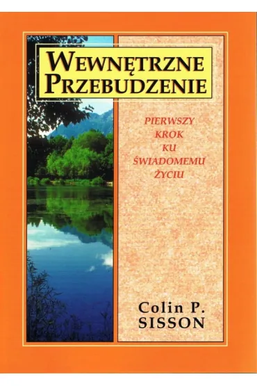 Wewn�trzne przebudzenie. Pierwszy krok ku �wiadomemu �yciu - Colin P. Sisson
