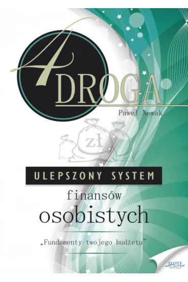 Czwarta droga. Ulepszony System Finans�w Osobistych - Pawe� Nowak