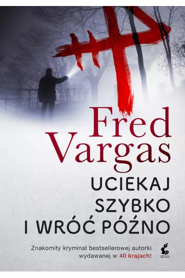 Uciekaj szybko i wr�� p�no - Fred Vargas