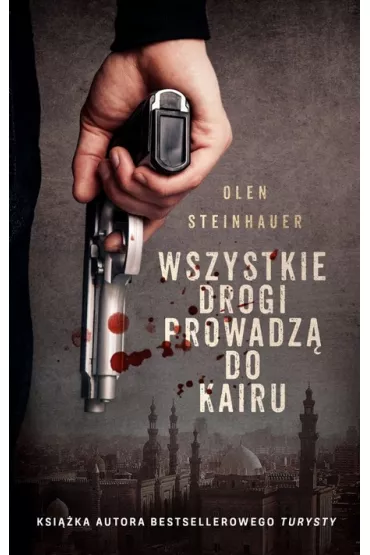 Wszystkie drogi prowadz� do Kairu - Olen Steinhauer