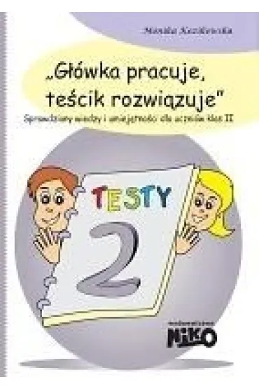 G��wka pracuje, te�cik rozwi�zuje. Klasa 2 - Monika Kozikowska